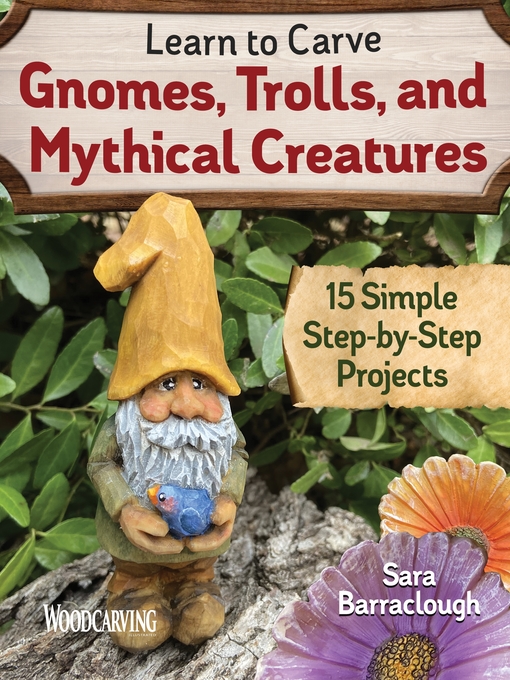 Title details for Learn to Carve Gnomes, Trolls, and Mythical Creatures by Sara Barraclough - Available